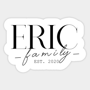 Eric Family EST. 2020, Surname, Eric Sticker